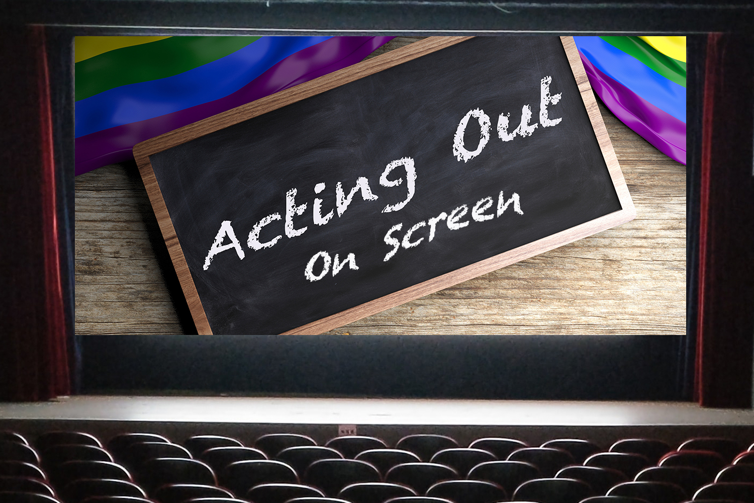Acting Out On Screen