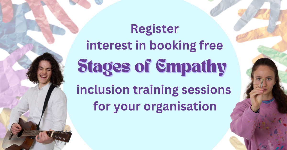 In image of crafted colourful hands reaching in towards a circle that contains an image of a woman in a pink shirt holding a paintbrush and a man in a white shirt playing a guitar with text saying Register Interest in booking free stages of empathy sessions inclusion training sessions for your organisation